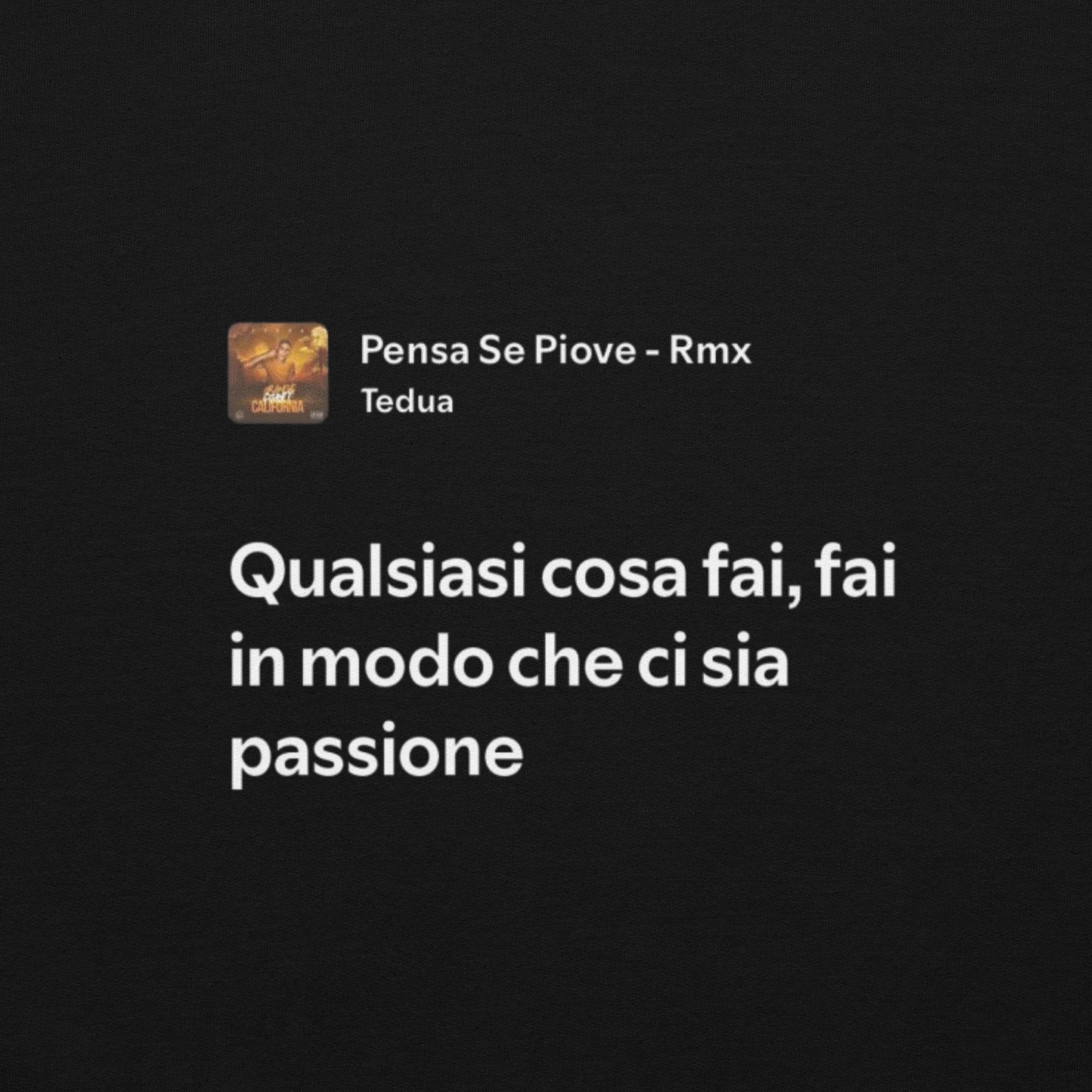 TEDUA - PENSA SE PIOVE - FAI IN MODO CHE CI SIA PASSIONE